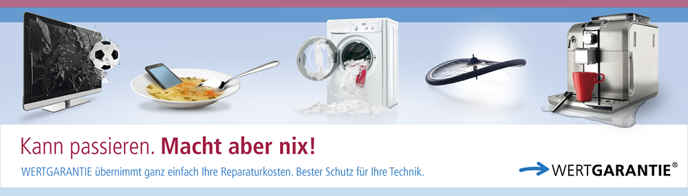 WERTGARANTIE Komplettschutz Kann passieren. Macht aber nichts!